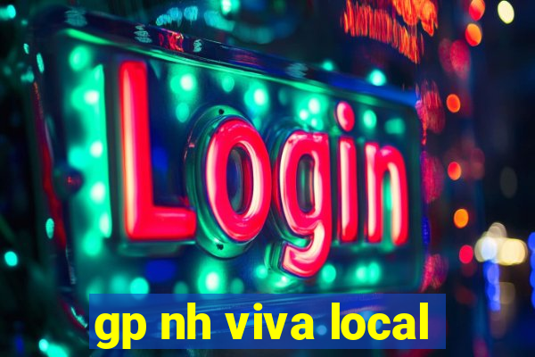 gp nh viva local